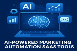 AI-Powered Marketing Automation SaaS Tools: The Future of Smarter Marketing in 2025 AI-Powered Marketing Automation SaaS Tools: The Future of Smarter Marketing in 2025